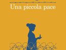 Una piccola pace&quot; di Mattia Signorini è il terzo libro selezionato per il Premio Asti d'Appello 2024