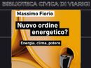 Nuovo ordine energetico? A Viarigi Massimo Fiorio dialoga su energia, clima e potere Nuovo ordine energetico? A Viarigi Massimo Fiorio dialoga su energia, clima e potere