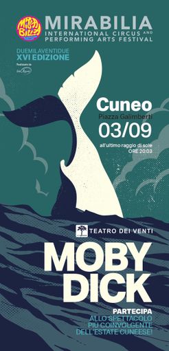Mirabilia Festival 2022: 3 settembre 2022, 'Moby Dick' in piazza Galimberti a Cuneo Mirabilia Festival 2022: 3 settembre 2022, 'Moby Dick' in piazza Galimberti a Cuneo