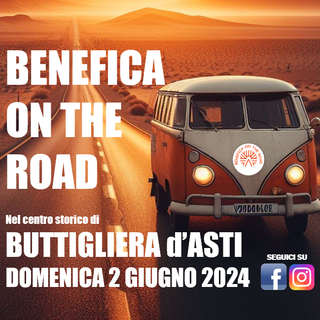 A Buttigliera d’Asti domenica 2 giugno arriva &quot;BENEFICA ON THE ROAD&quot;