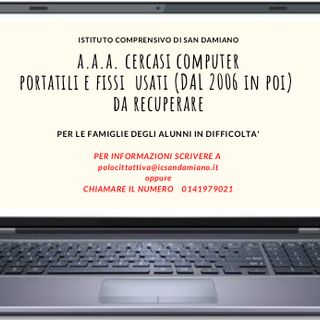 Si cercano computer usati per trasformare l'emergenza in opportunità, progetto dell'Istituto comprensivo di San Damiano