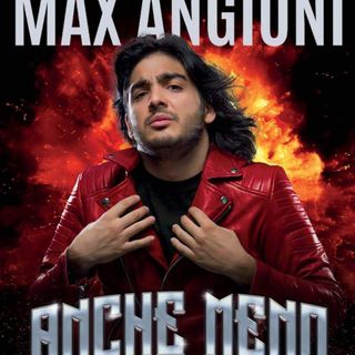 La locandina dello spettacolo di Max Angioni