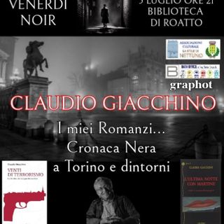 Continua la rassegna culturale a Roatto &quot;I venerdì noir&quot;. Venerdì 5 luglio ospite il giornalista e scrittore Claudio Giacchino