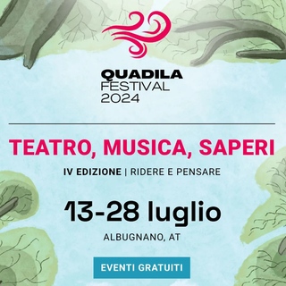 Ad Albugnano torna il &quot;QUADILA Festival&quot;: teatro, musica e cultura nel cuore del Monferrato