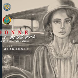 &quot;Donne e motori... Non solo un 'affare' maschile: una mostra e tavola rotonda al Castigliano di Asti