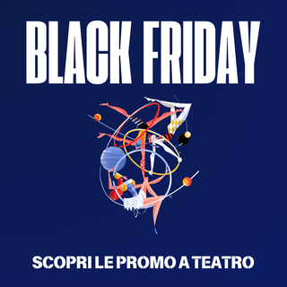 Il Black Friday arriva anche al Teatro Alfieri con sconti speciali