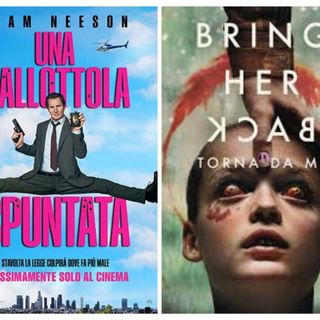 Le locandine di "Una pallottola spuntata" e di "Bring her back – Torna da me"