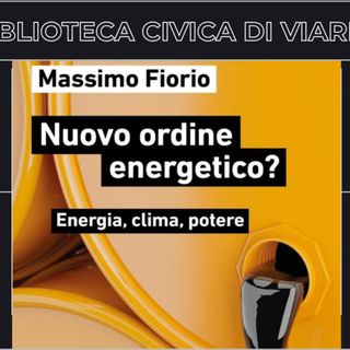 Nuovo ordine energetico? A Viarigi Massimo Fiorio dialoga su energia, clima e potere