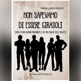 La copertina di &quot;Non sapevamo di essere girasoli&quot;, esordio letterario della Mosele