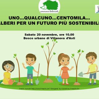 &quot;Uno, qualcuno, centomila&quot;. Domani a Villanova nuovi alberi per un futuro più sostenibile