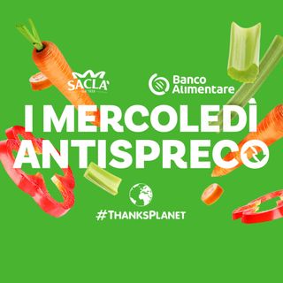 Tornano i &quot;I Mercoledì Antispreco&quot; firmati Saclà