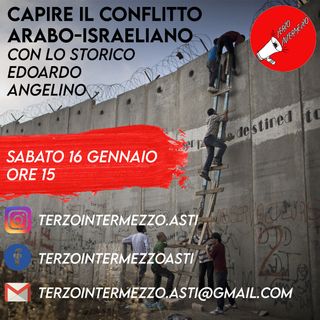 Sabato 16 gennaio il Terzo Intermezzo proporrà la conferenza “Capire il conflitto arabo-israeliano”