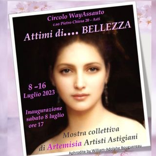 'Attimi di bellezza', ad Asti, con l'associazione Artemisia Artisti astigiani