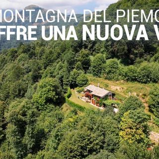Via dalla città, la Regione Piemonte lancia una campagna che dà incentivi a chi sceglie di vivere in montagna. Contributi da 10 a 40 mila euro per acquistare o ristrutturare una casa