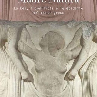 A Grazzano Badoglio sabato si presenta il libro &quot;Madre Natura. La Dea, i conflitti e le epidemie nel mondo greco&quot;, di Vittoria Longoni