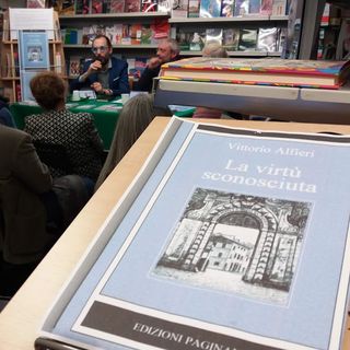 Presentato alla libreria Alphabeta di Asti &quot;La virtù sconosciuta &quot; di Alfieri