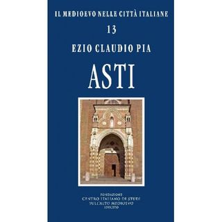 Presentazione, presso l’Archivio Storico del Comune, di un volume sull’Asti medioevale