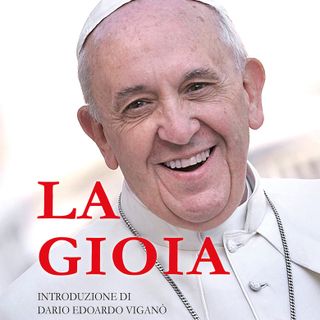 Il 31 ottobre esce il nuovo libro di Papa Francesco &quot;La gioia&quot; per Elledici