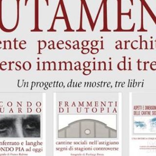 Venerdì l'inaugurazione della mostra fotografica &quot;Mutamenti&quot;, progetto della Fondazione Giovanni Goria