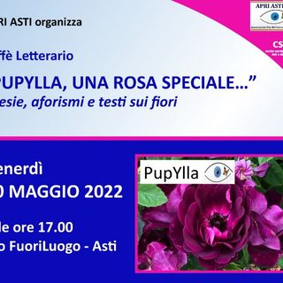 Adotta una rosa e aiuta l'Apri di Asti. Un caffè letterario dedicato alla Pupylla