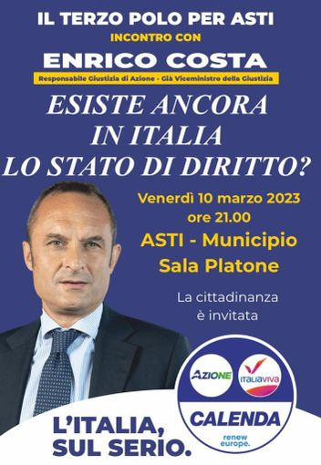 “Esiste ancora in Italia lo Stato di diritto?”. Se ne parlerà ad Asti con l'on. Enrico Costa