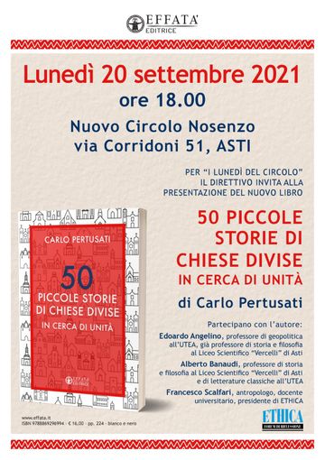 Lunedì al Circolo Nosenzo si presenterà il libro "50 piccole storie di chiese divise in cerca di unità", di Carlo Pertusati Lunedì al Circolo Nosenzo si presenterà il libro "50 piccole storie di chiese divise in cerca di unità", di Carlo Pertusati