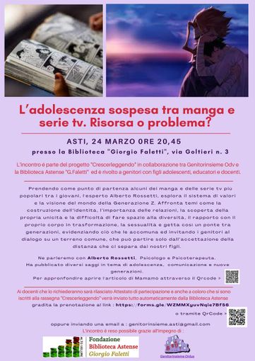 Venerdì 24 marzo alla Biblioteca Astense l'incontro "L’adolescenza sospesa tra manga e serie tv. Risorsa o problema?" Venerdì 24 marzo alla Biblioteca Astense l'incontro "L’adolescenza sospesa tra manga e serie tv. Risorsa o problema?"