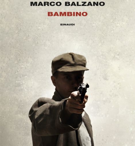 "Bambino" di Marco Balzano "Bambino" di Marco Balzano