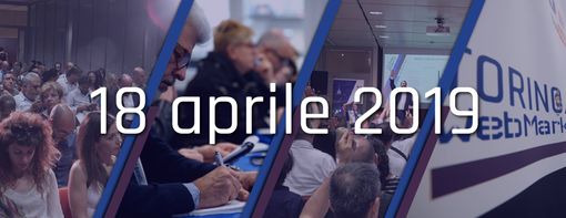 Tutto pronto al Torino Web Marketing 2019: giovedì 18 aprile ore 19 al Nh Hotel Torino Centro