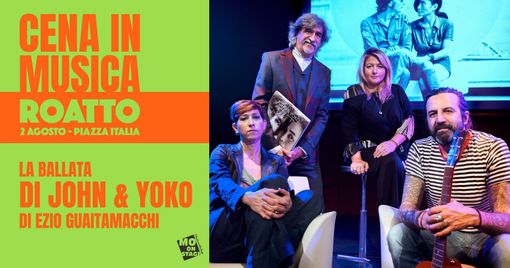A Roatto &quot;La ballata di John &amp; Yoko&quot; con Andrea Mirò e Omar Pedrini