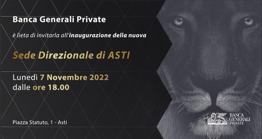 L'invito all'inaugurazione della nuova sede astigiana di Banca Generali L'invito all'inaugurazione della nuova sede astigiana di Banca Generali