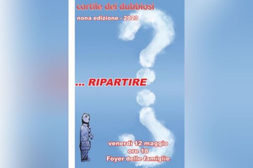 Due importanti appuntamenti con la Diocesi di Asti: il &quot;Cortile dei dubbiosi&quot; e aperitivo in vista della Gmg di Lisbona