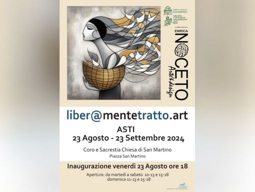 Asti: la Chiesa di San Martino accoglie l'universo interiore di Enrica Noceto con 'Liber@mentetratto.art' Asti: la Chiesa di San Martino accoglie l'universo interiore di Enrica Noceto con 'Liber@mentetratto.art'