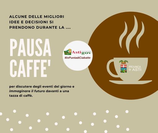 Una “Pausa Caffè” con i sindaci astigiani per discutere del futuro e della ripartenza socio-economica Una “Pausa Caffè” con i sindaci astigiani per discutere del futuro e della ripartenza socio-economica