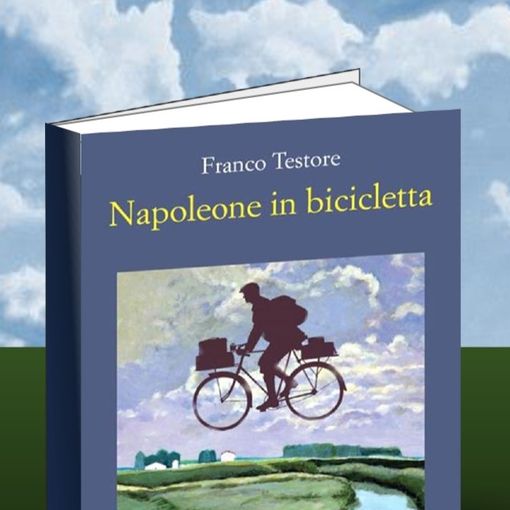 Tigliole domenica 2 giugno si presenta il libro “Napoleone in bicicletta” di Franco Testore.