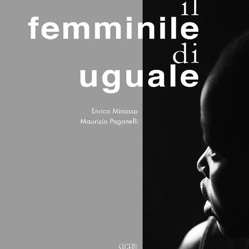 Il Soroptimist Club di Asti e la Biblioteca Astense Giorgio Faletti presentano: &quot;Il Femminile di Uguale&quot;