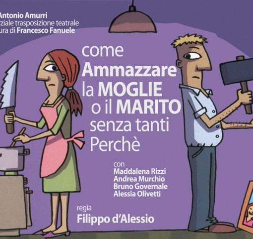 A Moncalvo lo spettacolo  &quot;Come ammazzare la moglie o il marito senza tanti perché&quot;, di Antonio Amurri, spostato al 13 novembre