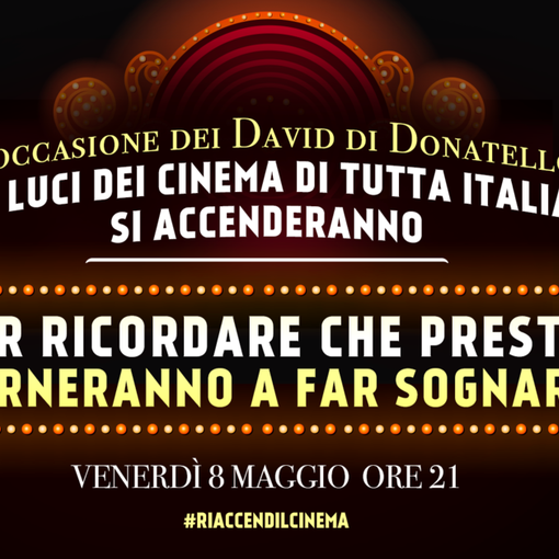 Le sale cinematografiche riaccendono le luci con un flash mob in contemporanea con la 65a edizione del Premio David di Donatello