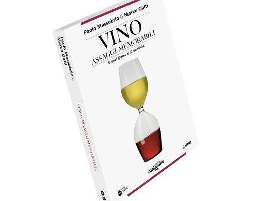La recensione: &quot;Vino, Assaggi Memorabili di quel giorno e di quell’ora” di Paolo Massobrio e Marco Gatti