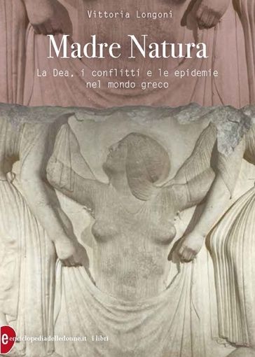 A Grazzano Badoglio sabato si presenta il libro &quot;Madre Natura. La Dea, i conflitti e le epidemie nel mondo greco&quot;, di Vittoria Longoni