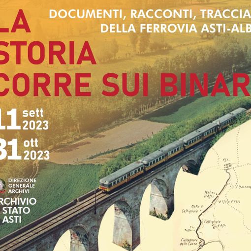 La storia del collegamento ferroviario Asti - Alba, in una mostra all'Archivio di Stato