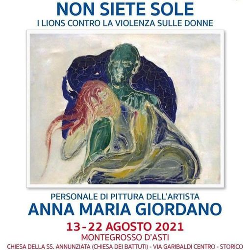 &quot;Non siete sole&quot;: il Lions Club Storici, Artisti e Presepisti a Montegrosso con la mostra personale di Anna Maria Giordano
