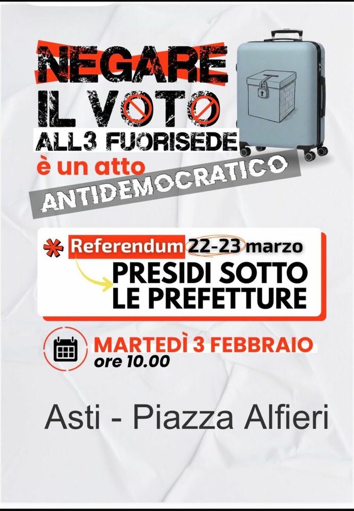 Referendum 22-23 marzo, negare il voto ai fuori sede è un atto antidemocratico: presidio ad Asti sotto la Prefettura Referendum 22-23 marzo, negare il voto ai fuori sede è un atto antidemocratico: presidio ad Asti sotto la Prefettura