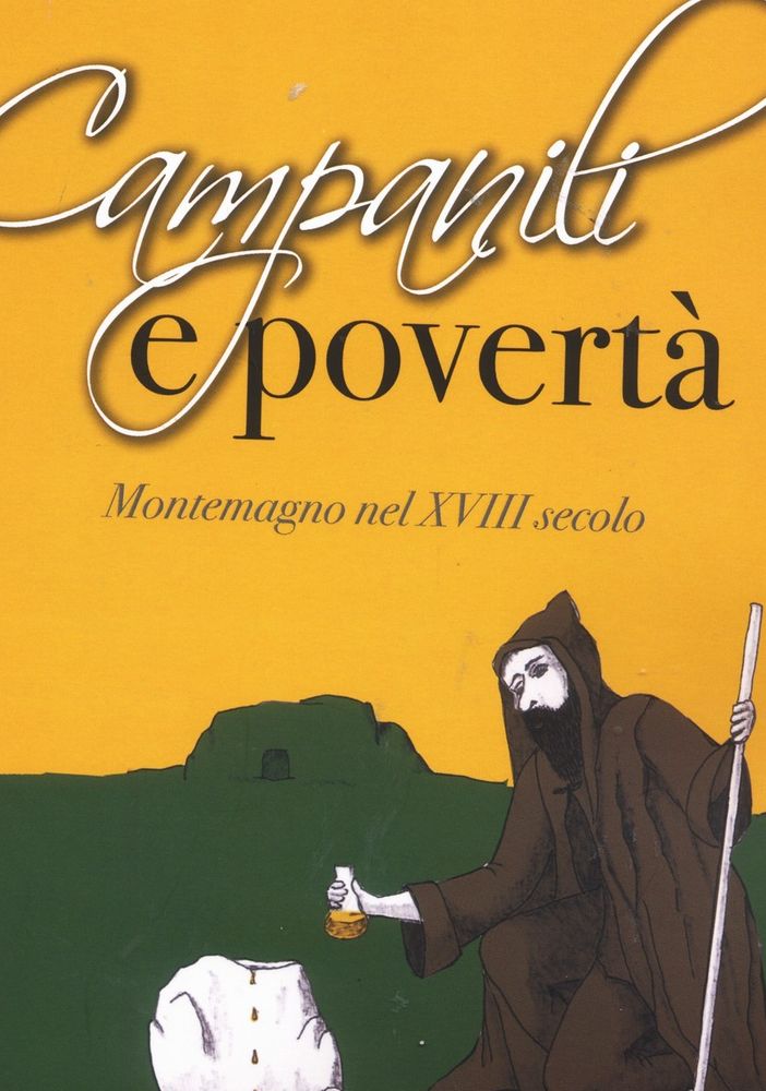 Esce il volume &quot;Campanili e povertà&quot;: Montemagno nel Settecento