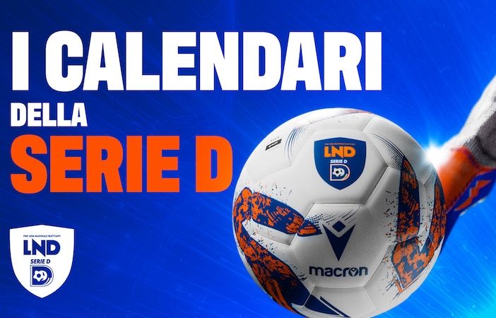 Serie D Girone A: pubblicato dalla LND il calendario ufficiale 2024/2025