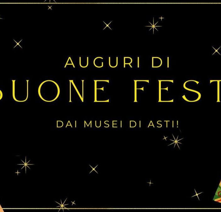 Auguri di buone feste dai Musei di Asti, tra arte e cultura