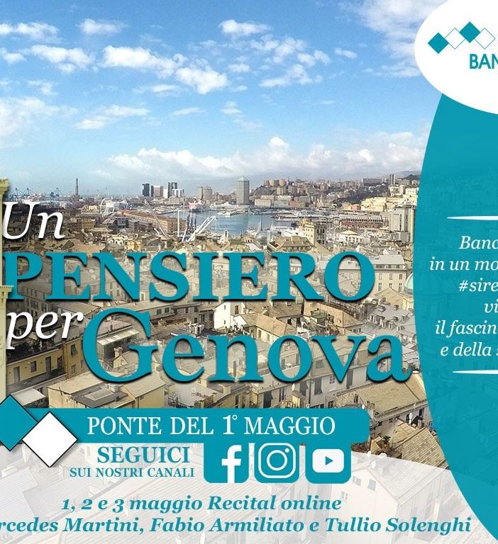 In “Un pensiero per Genova”, Banca Carige insieme Mercedes Martini, Fabio Armiliato, Tullio Solenghi per il ponte del Primo Maggio