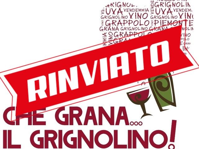 Rinvio ‘causa Covid’ anche per l’edizione 2020 di “Che Grana... il Grignolino!”