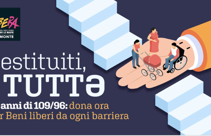 &quot;Restituiti, a tuttə!&quot;. Anche per l'Astigiano una raccolta fondi Libera per rendere accessibili tre beni confiscati alle mafie