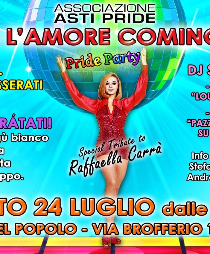 &quot;A far l'amore comincia tu&quot; Asti Pride ricorda Raffaella Carrà, riflette e partecipa al referendum Eutanasia legale